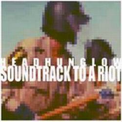 Head Hung Low : Soundtrack To A Riot